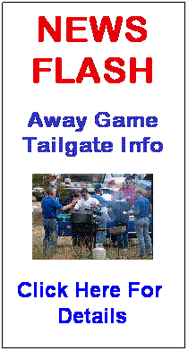 Text Box: NEWS FLASH

Away Game Tailgate Info

Click Here For  Details
 
